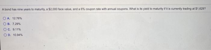  Abond has nine years to maturity, a $2,000 face value, and