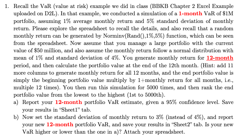 a 1. Recall the VaR (value at risk) example we did