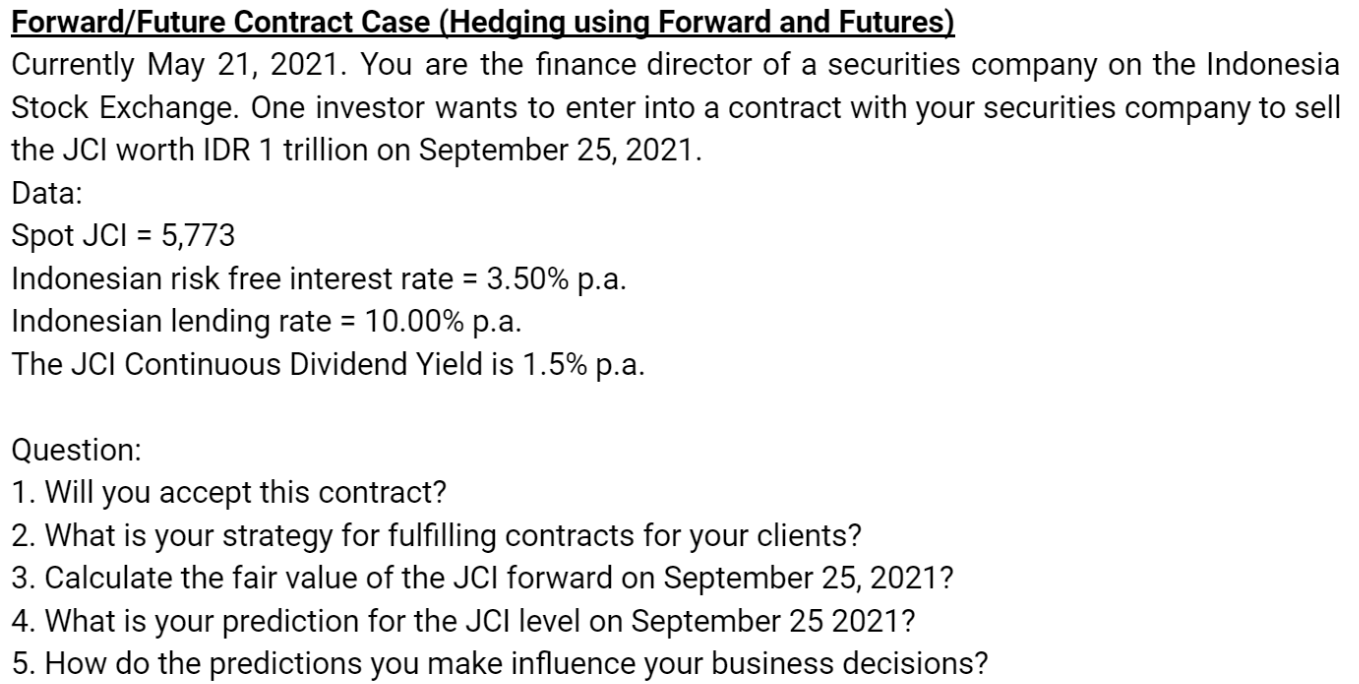 Derivative Securities Forward/Future Contract Case (Hedging using Forward and Futures) Currently May