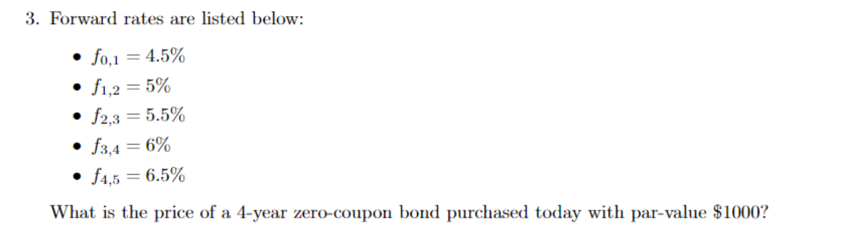 3. Forward rates are listed below: fo 1 = 4.5% $1,2