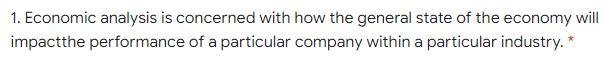 1. Economic analysis is concerned with how the general state of