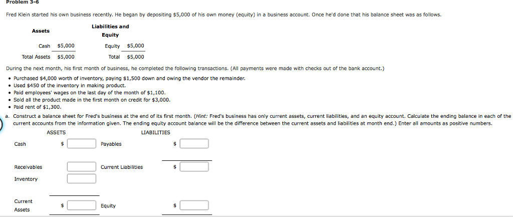 Problem 3-6 Fred Klein started his own business recently. He began