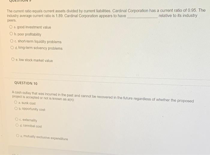  The current ratio equals current assets divided by current liabilities. Cardinal