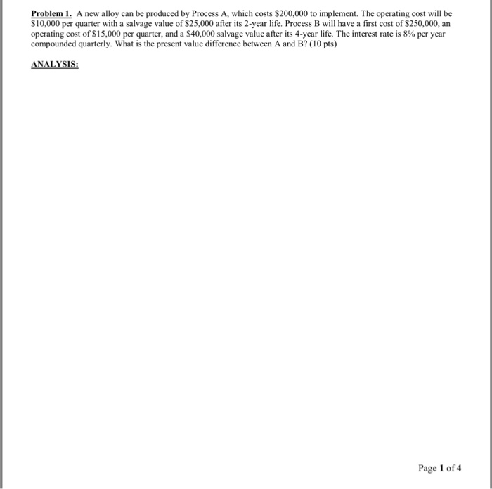  Engineering economics Problem 1. A new alloy can be produced by