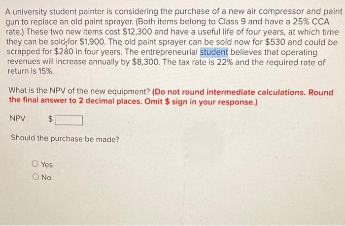 please answer asap A university student painter is considering the purchase of