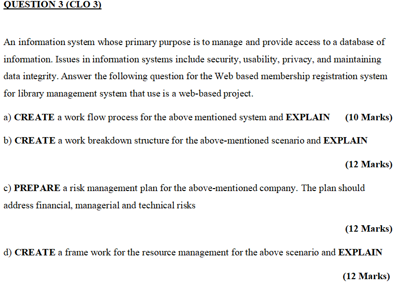 QUESTION 3 (CLO 3) An information system whose primary purpose is