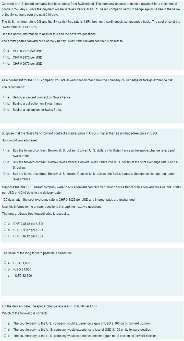  Consider a U. S. based company that buys goods from Switzerland.