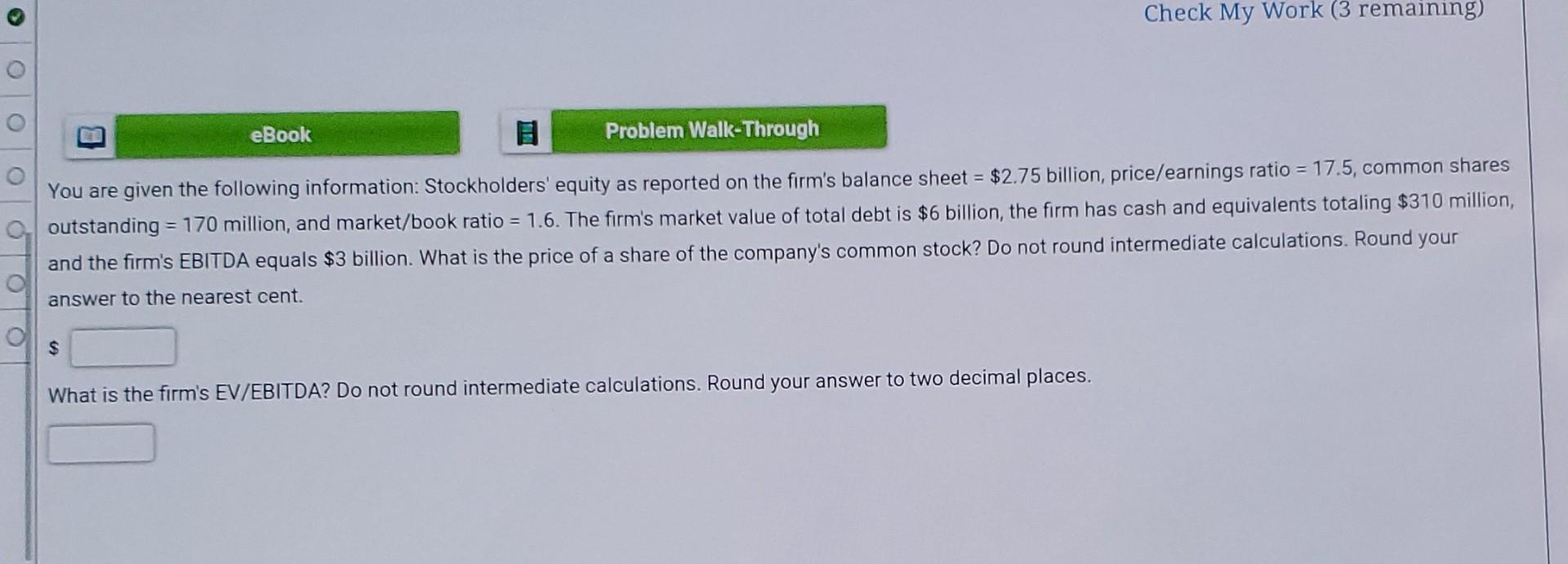  Check My Work (3 remaining) eBook Problem Walk-Through You are given