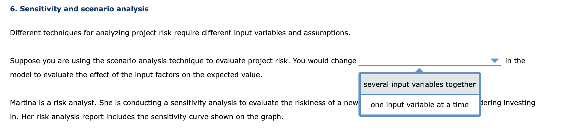 6. Sensitivity and scenario analysis Different techniques for analyzing project risk