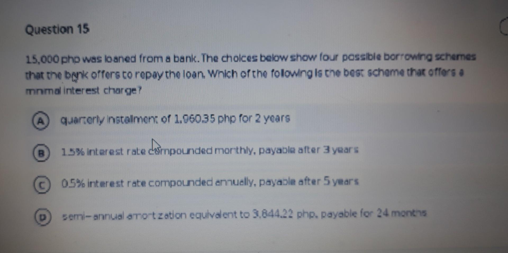 answer with solution please Question 15 15.000 php was loaned from