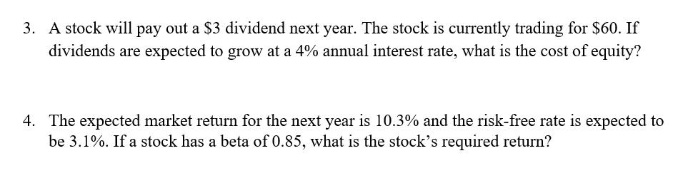 3. A stock will pay out a $3 dividend next year.