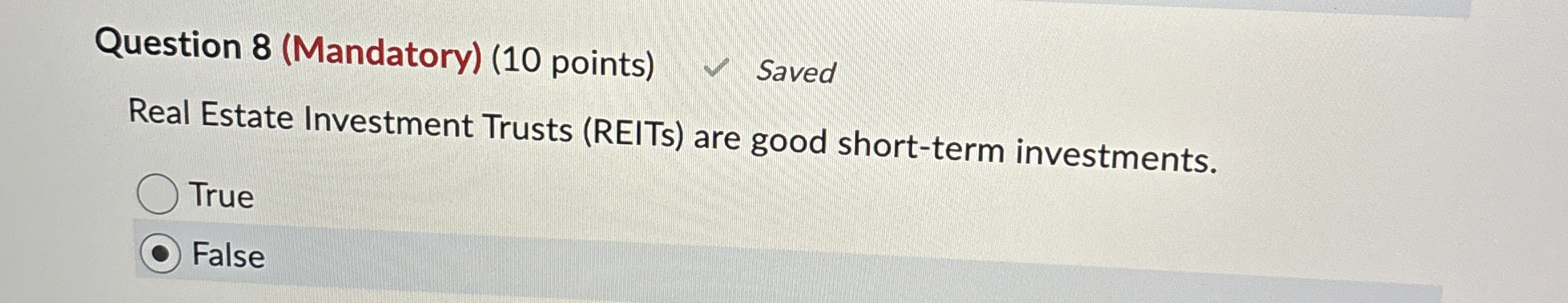  Question 8(Mandatory)(10 points) Real Estate Investment Trusts (REITs) are good short-term