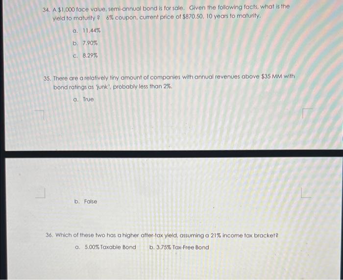 please solve 34,35, and 36 34. A $1,000 face value, semi-annual bond