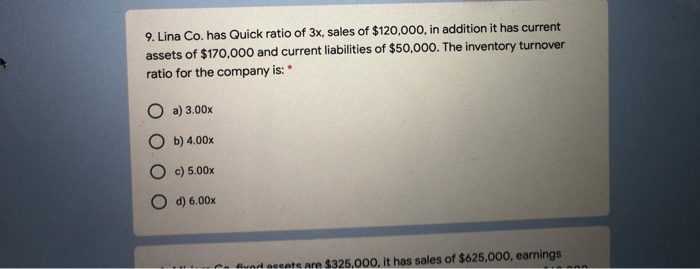  how to solve this 9. Lina Co. has Quick ratio of