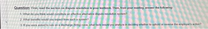  Question: First, read the section on dispute resolution in your textbook.