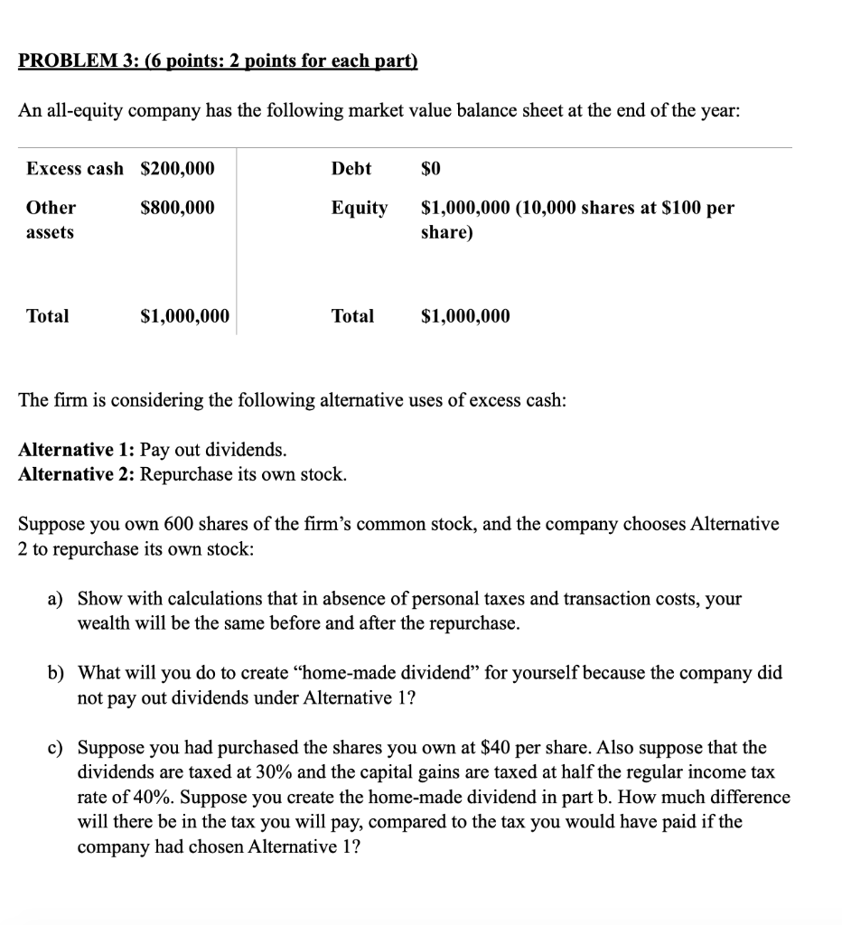  PROBLEM 3: 6 points: 2 points for each part) An all-equity