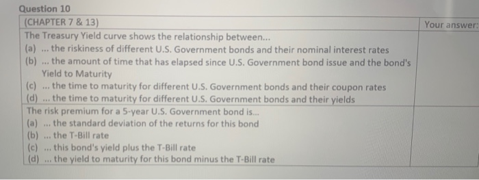 Your answer: Question 10 (CHAPTER 7 & 13) The Treasury Yield