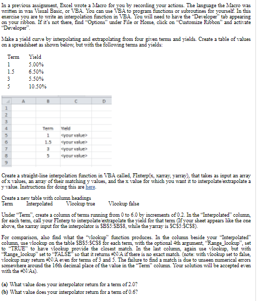  In a previous assigrment, Excel wrote a Macro for you by