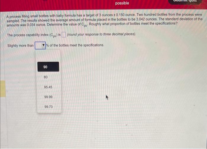  Need help with this questions, please. A process filling small bottles