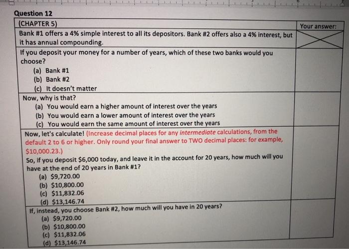  Your answer: Question 12 (CHAPTER 5) Bank #1 offers a 4%