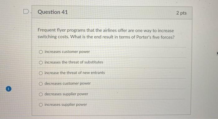 40/41/42 D Question 41 2 pts Frequent flyer programs that the airlines
