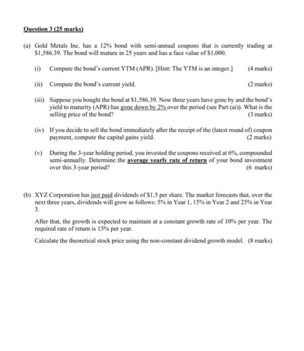  Question 3 (25 marks) (a) Gold Metals Inc. has a 12%