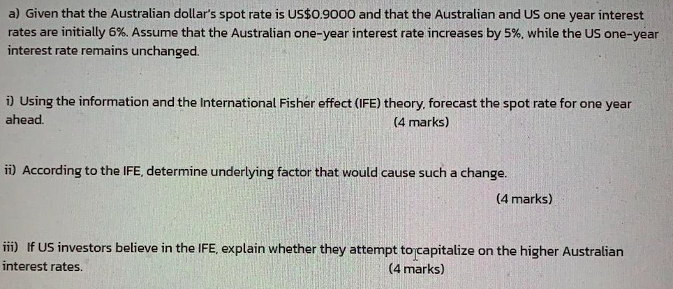 Hi, Plz help ASAP A B a) Given that the Australian dollar's