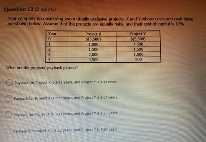whose costs and cash flows are shown below. Assume that the projects