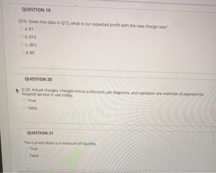  question 19-21 please QUESTION 19 Q19. Given the data in Q15,