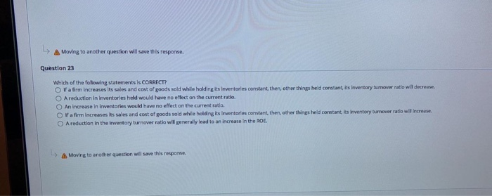  A Moving to another question will save this response. Question 23