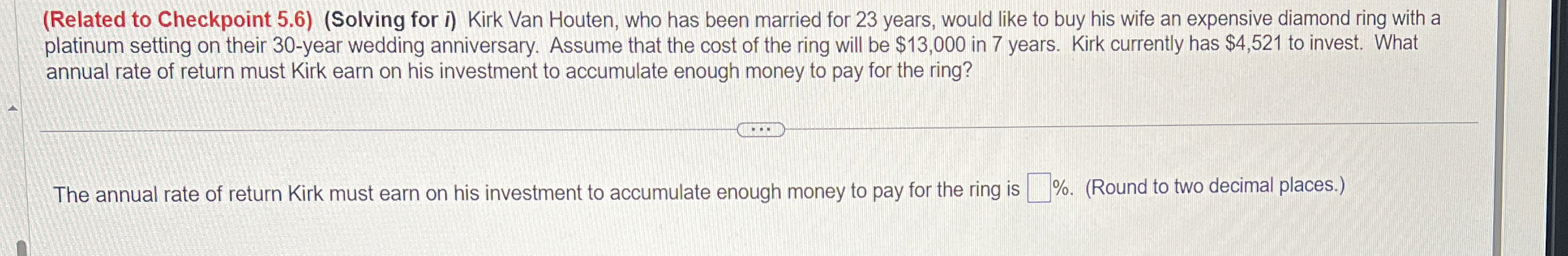  (Related to Checkpoint 5.6)(Solving for i) Kirk Van Houten, who has
