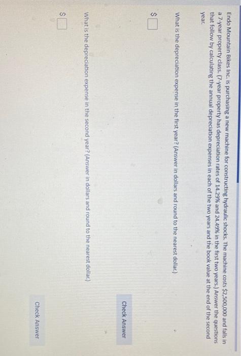  Endo Mountain Bikes Inc. is purchasing a new machine for constructing