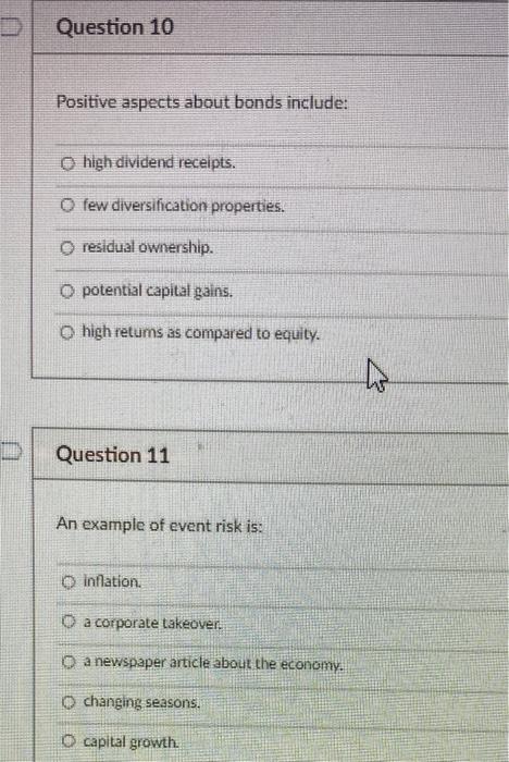  Question 10 Positive aspects about bonds include: high dividend receipts. few