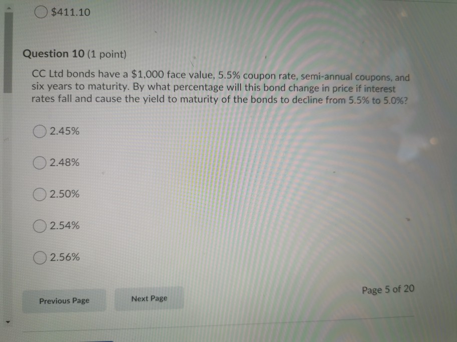  $411.10 Question 10 (1 point) CC Ltd bonds have a $1,000