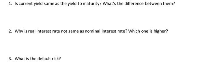  1. Is current yield same as the yield to maturity? What's