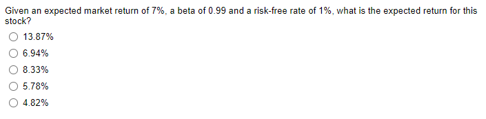 no excell, please, thank u Given an expected market return of 7%,