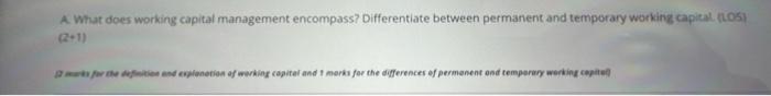  What does working capital management encompass? differ tiate between permanent and
