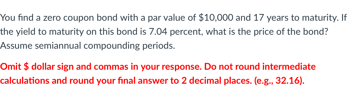  You find a zero coupon bond with a par value of