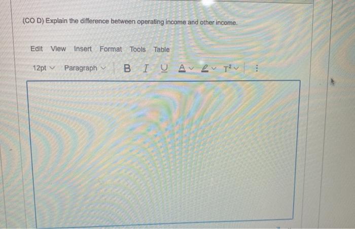  (COD) Explain the difference between operating income and other income. Edit