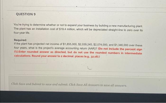  QUESTION 9 You're trying to determine whether or not to expand