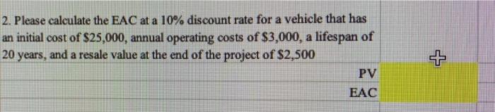  2. Please calculate the EAC at a 10% discount rate for