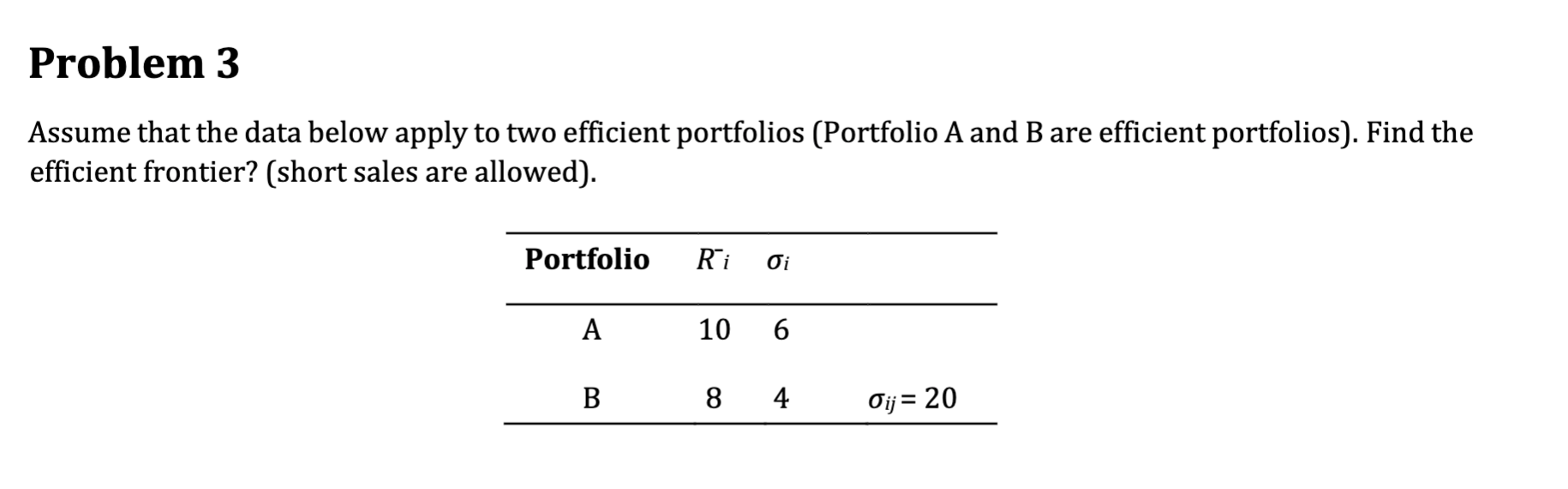  Problem 3 Assume that the data below apply to two efficient