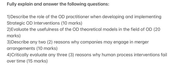Course: Organizational Development Fully explain each question thoroughly. Fully explain and answer