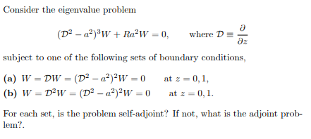  Consider the eigenvalue problem (D2 - )SW + RaW = 0,
