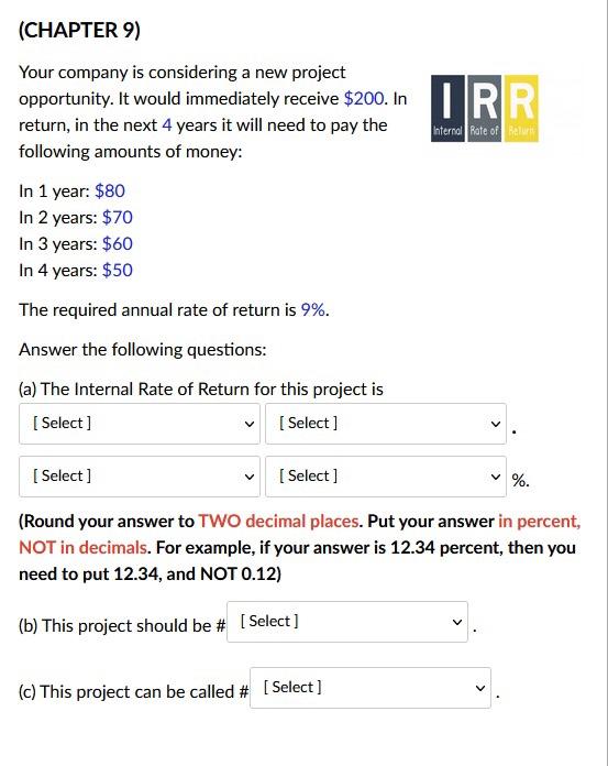 Please show work on excel (CHAPTER 9) Your company is considering a