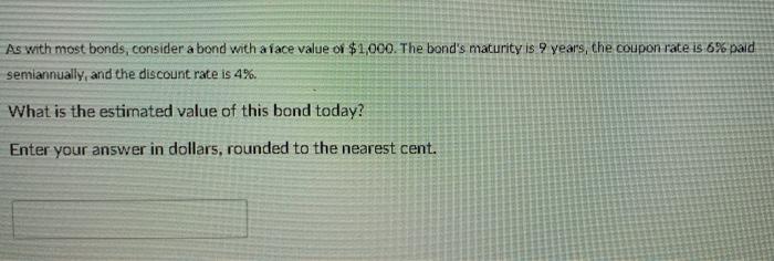  As with most bonds, consider a bond with a face value