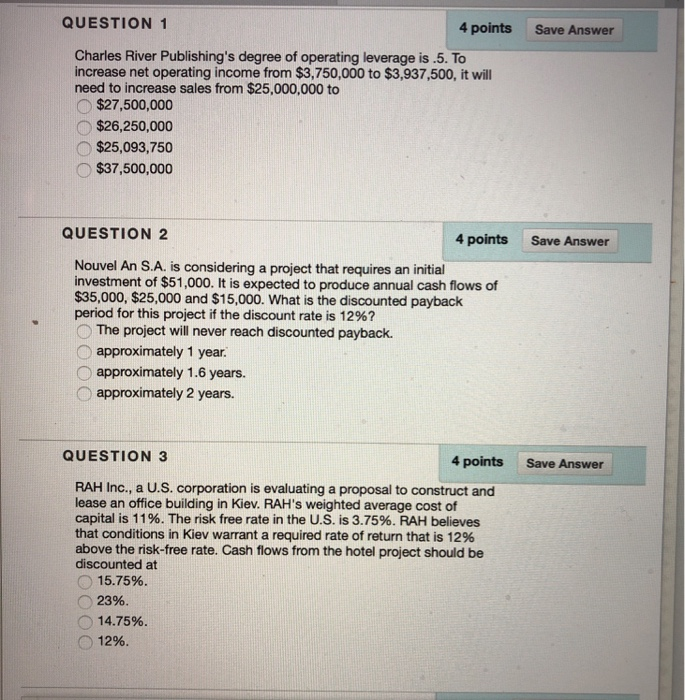  QUESTION 1 4 points Save Answer Charles River Publishing's degree of