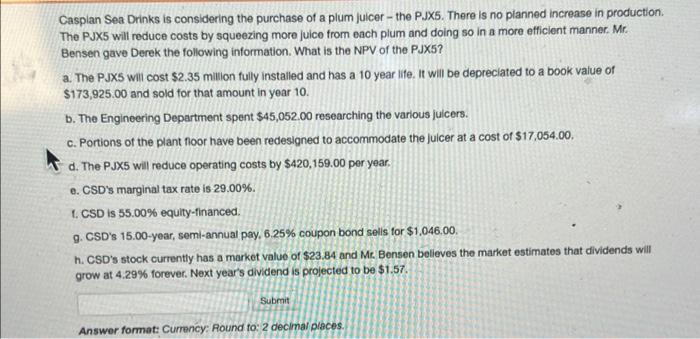 please add steps for BA II CALCULATOR Casplan Sea Drinks is considering
