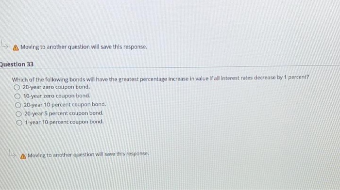  A Moving to another question will save this response. Question 33