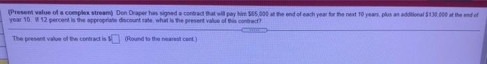  (Present value of a complex stream) Don Draper has signed a